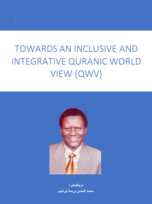 TOWARDS AN INCLUSIVE AND INTEGRATIVE QURANIC WORLD VIEW (QWV)